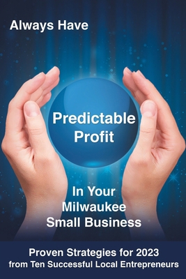 Always Have Predictable Profit: In Your Milwauk... B0CQBC2TTR Book Cover