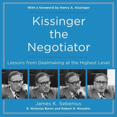 Kissinger the Negotiator: Lessons from Dealmaki... 1538480433 Book Cover