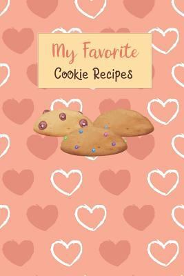 My Favorite Cookie Recipes: Write Your Own Reci... 1790878357 Book Cover