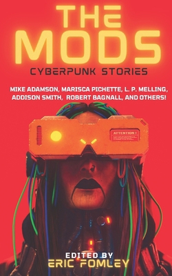 The Mods: Cyberpunk Stories B0BD26QW6Z Book Cover
