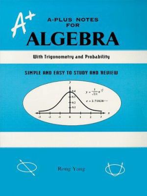 A-Plus Notes for Algebra: A Reference Book with... 0965435210 Book Cover