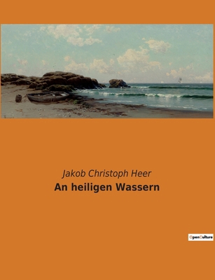 An heiligen Wassern: Ein Roman über Traditionen... [German] 2385083442 Book Cover