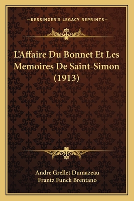 L'Affaire Du Bonnet Et Les Memoires De Saint-Si... [French] 1166769925 Book Cover