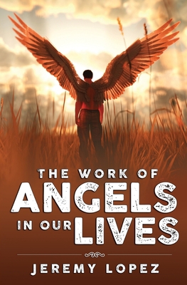 The Work of Angels in Our Lives            Book Cover