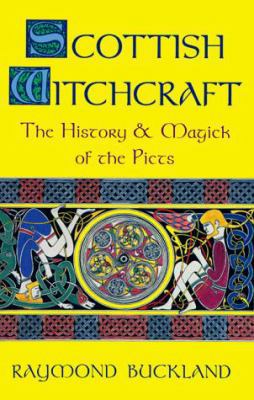 Scottish Witchcraft: The History and Magick of ... 0875420575 Book Cover