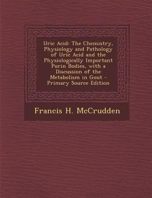 Uric Acid: The Chemistry, Physiology and Pathol... 1289472610 Book Cover