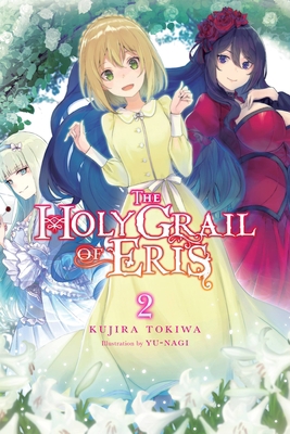 The Holy Grail of Eris, Vol. 2 (Light Novel): V... 1975339592 Book Cover