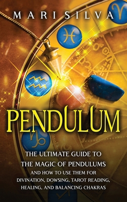 Pendulum: The Ultimate Guide to the Magic of Pe... 1638180806 Book Cover
