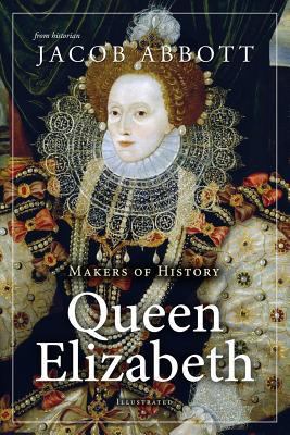 Makers of History: Queen Elizabeth 1548959561 Book Cover