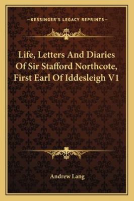 Life, Letters and Diaries of Sir Stafford North... 1162951575 Book Cover