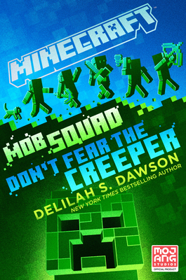 Minecraft: Mob Squad: Don't Fear the Creeper: A... 0593355814 Book Cover