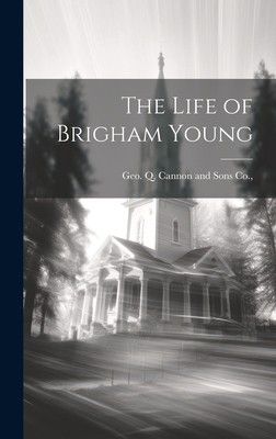 The Life of Brigham Young 102109823X Book Cover
