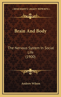 Brain And Body: The Nervous System In Social Li... 1166504557 Book Cover
