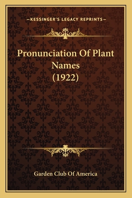Pronunciation Of Plant Names (1922) 1164154087 Book Cover