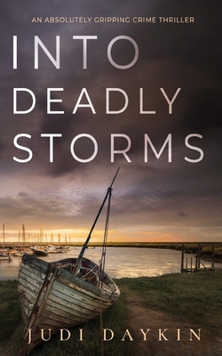 INTO DEADLY STORMS an absolutely gripping crime... 1804059102 Book Cover
