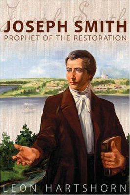 Joseph Smith: Prophet of the Restoration 1932898107 Book Cover