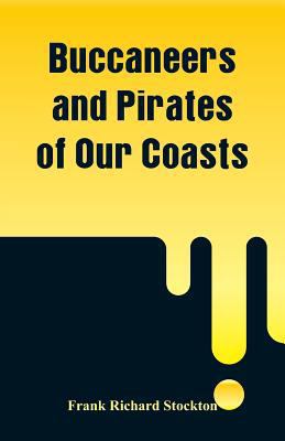 Buccaneers and Pirates of Our Coasts 9353291313 Book Cover