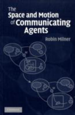 The Space and Motion of Communicating Agents 0521738334 Book Cover
