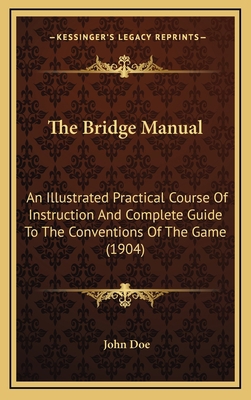 The Bridge Manual: An Illustrated Practical Cou... 1164980793 Book Cover
