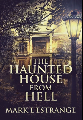 The Haunted House from Hell: Premium Hardcover ... 1034637541 Book Cover