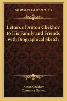 Letters of Anton Chekhov to His Family and Frie... 1162777834 Book Cover