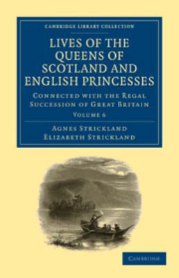 Lives of the Queens of Scotland and English Pri... 0511793588 Book Cover