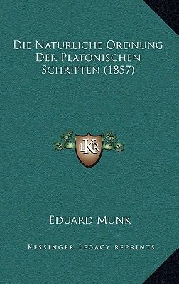 Die Naturliche Ordnung Der Platonischen Schrift... [German] 1168621569 Book Cover