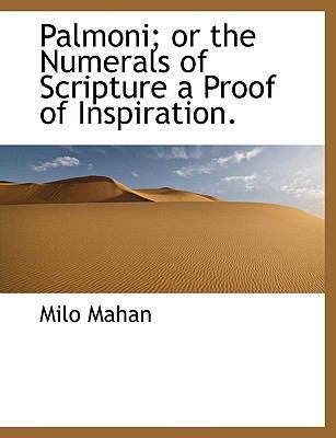 Palmoni; Or the Numerals of Scripture a Proof o... [Large Print] 1116332582 Book Cover