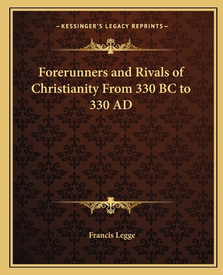 Forerunners and Rivals of Christianity From 330... 1162583657 Book Cover