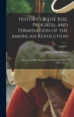 History of the Rise, Progress, and Termination ... 1016108125 Book Cover