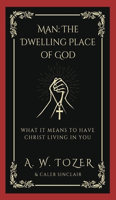 Man: The Dwelling Place of God: What it Means t... B0BQWTTGQL Book Cover