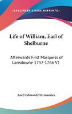 Life of William, Earl of Shelburne: Afterwards ... 0548124221 Book Cover