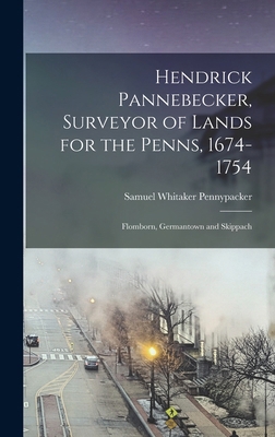 Hendrick Pannebecker, Surveyor of Lands for the... 1015643310 Book Cover