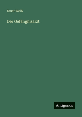 Der Gefängnisarzt [German] 3566080977 Book Cover