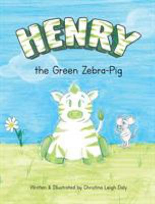 Henry the Green Zebra-Pig 1732387036 Book Cover