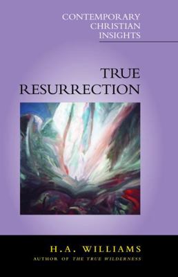 True Resurrection (Contemporary Christian Insig... 0826449433 Book Cover
