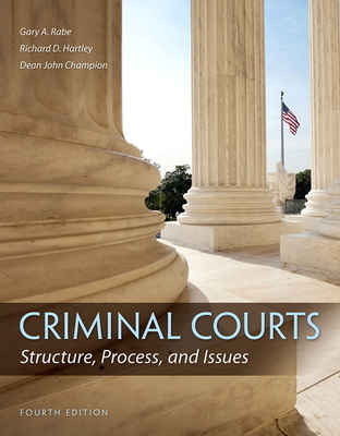 Criminal Courts: Structure, Process, and Issues 0133779742 Book Cover
