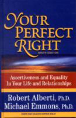 Your Perfect Right: Assertiveness and Equality ... 1886230862 Book Cover