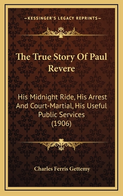 The True Story Of Paul Revere: His Midnight Rid... 1164365924 Book Cover