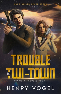 Trouble in Twi-Town 1959859226 Book Cover