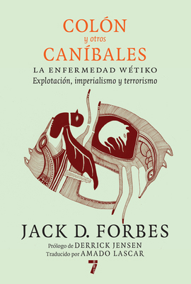 Colón Y Otros Caníbales: La Enfermedad Wétiko: ... [Spanish] 1609807650 Book Cover