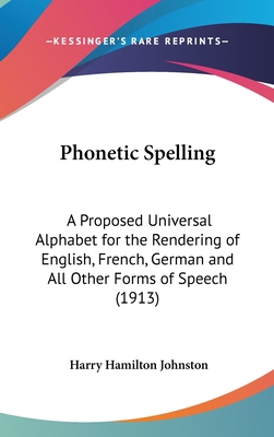 Phonetic Spelling: A Proposed Universal Alphabe... 1162207531 Book Cover