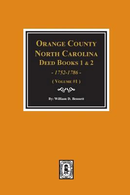 Orange County, North Carolina Deed Books 1 and ... 0893089575 Book Cover
