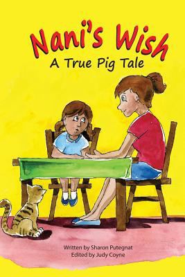 Nani's Wish: A True Pig Tale 1545318301 Book Cover