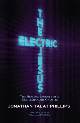 The Electric Jesus: The Healing Journey of a Co... 1583943161 Book Cover