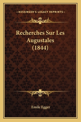 Recherches Sur Les Augustales (1844) [French] 116745507X Book Cover