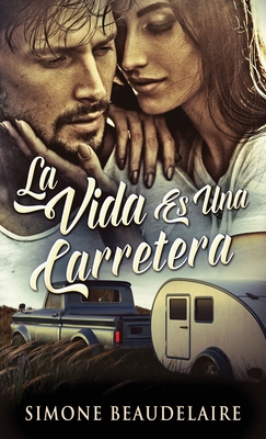La Vida Es Una Carretera [Spanish] 4824168805 Book Cover