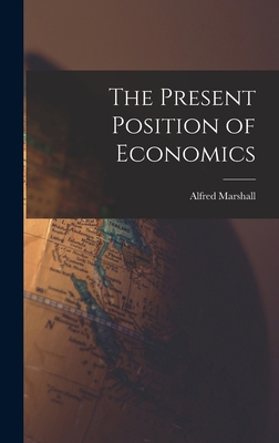 The Present Position of Economics 1015956130 Book Cover