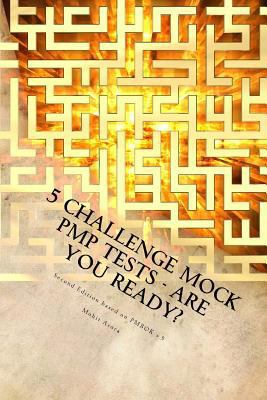 5 Challenge Mock PMP Tests - Are You Ready?: 10... 1482678497 Book Cover