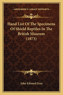 Hand List Of The Specimens Of Shield Reptiles I... 1164664263 Book Cover